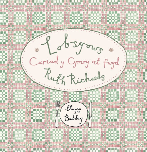 Lobsgows - Cariad y Cymry at fwyd