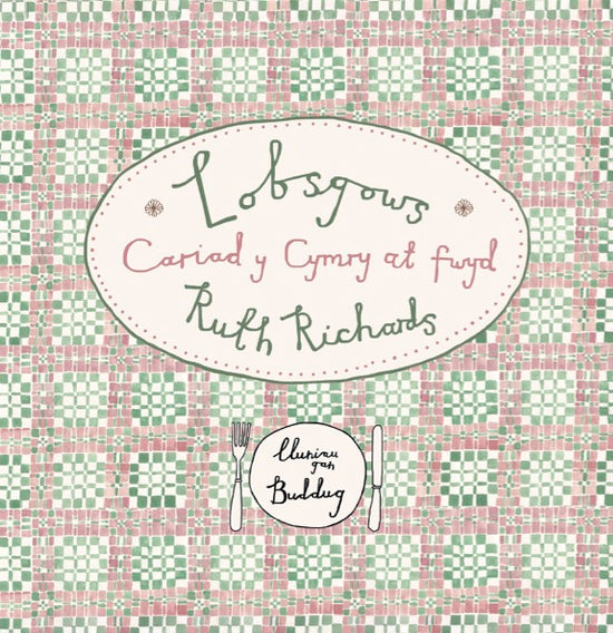 Lobsgows - Cariad y Cymry at fwyd