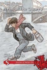 A Fall at the Quarry 5 (Stories of Welsh Life)