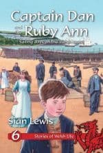 Captain Dan and the Ruby Ann 6 (Stories of Welsh Life)