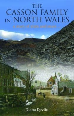 Casson Family in North Wales, The - A Story of Slate and More...