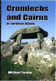 Cromlechs and Cairns in Northern Wales