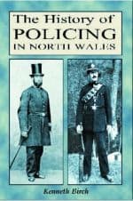 History of Policing in North Wales, The