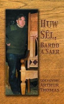 Huw Sêl, Bardd a Saer