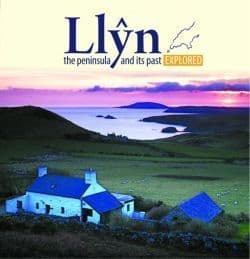 Llyn, The Peninsula and Its past Explored