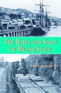 Rails and Sails of Welsh Slate, The