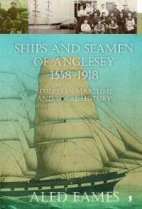 Ships and Seamen of Anglesey 1558-1918