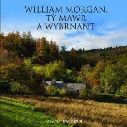 William Morgan, T? Mawr a'r Wybrnant